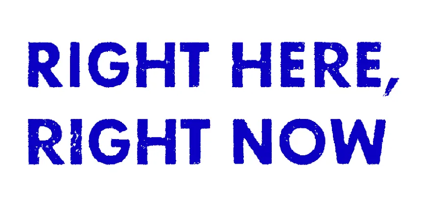 Right here, right now font