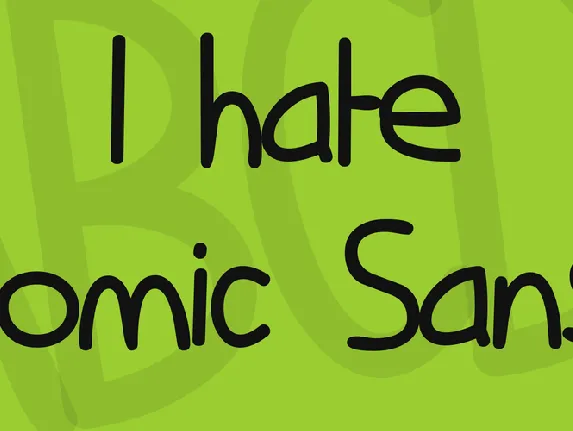 I hate Comic Sans font