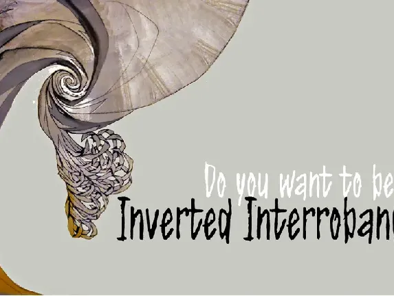 Do you want to be my Inverted Interrobang? font