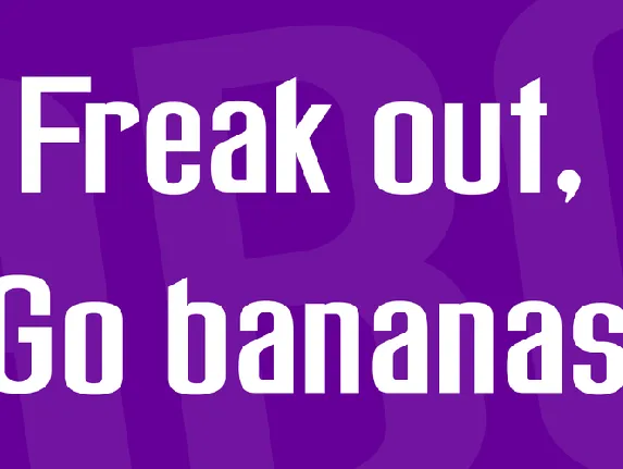 Freak out, Go bananas font