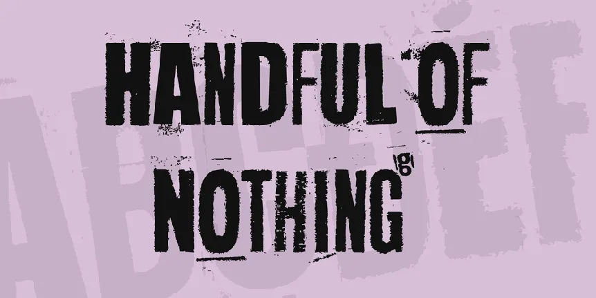 Handful of Nothing font