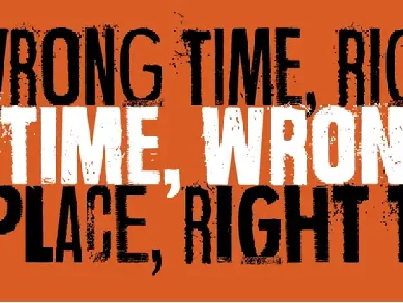 Wrong time, wrong place font