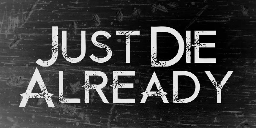 Just Die Already font