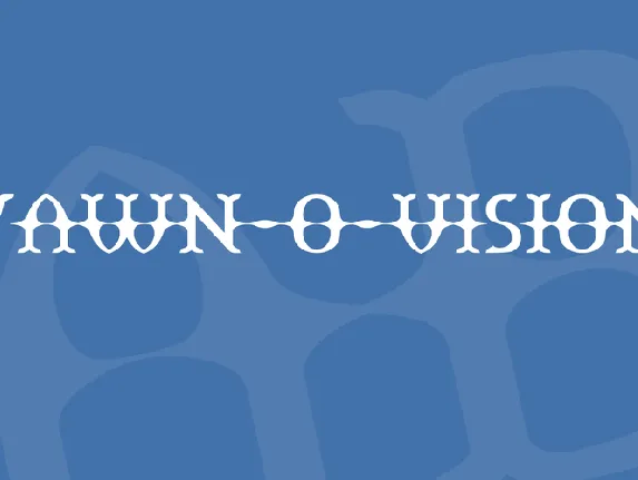 Yawn-O-Vision font