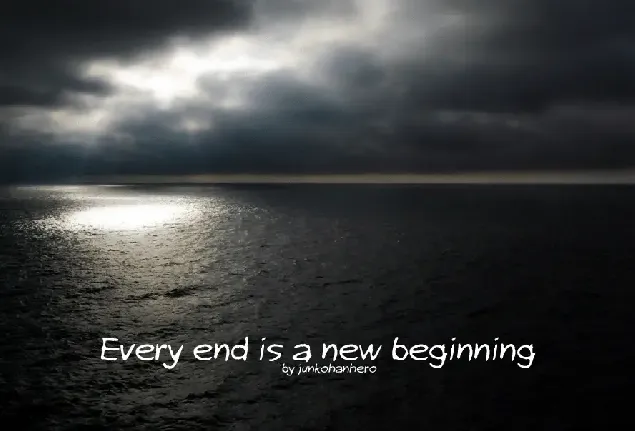 Every end is a new beginning font