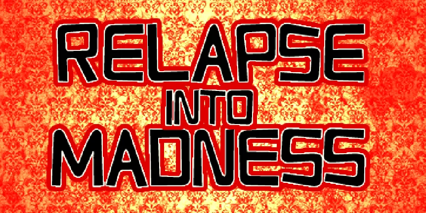 Relapse Into Madness font