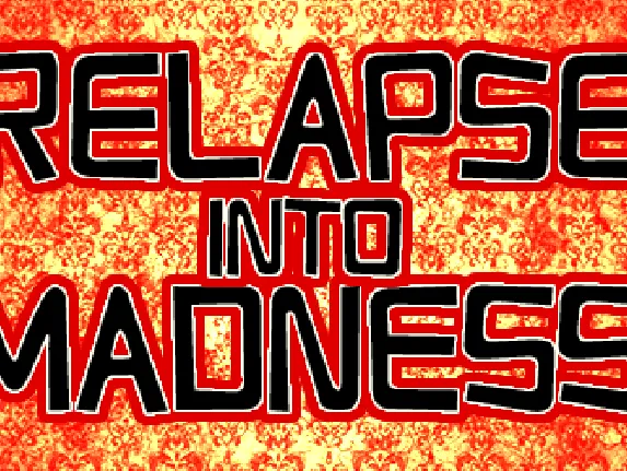 Relapse Into Madness font