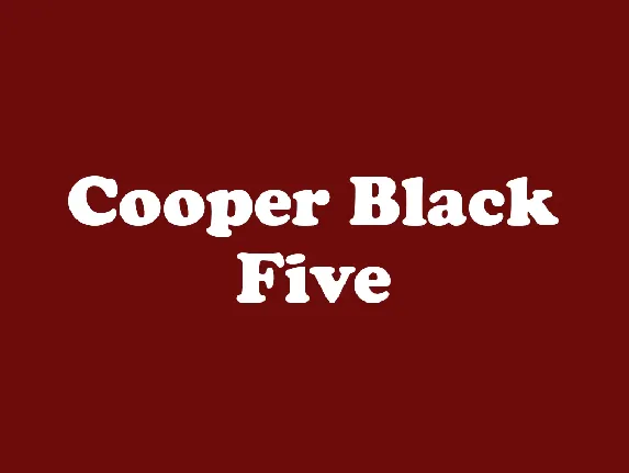 Cooper Black Five font