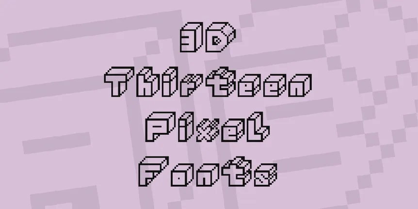 3D Thirteen Pixel Fonts