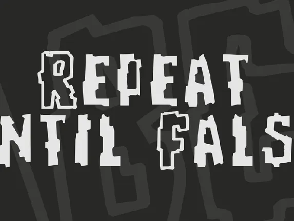 Repeat Until False font