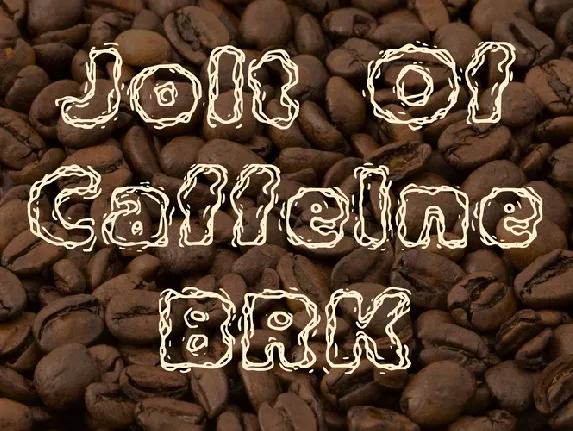 Jolt Of Caffeine BRK font