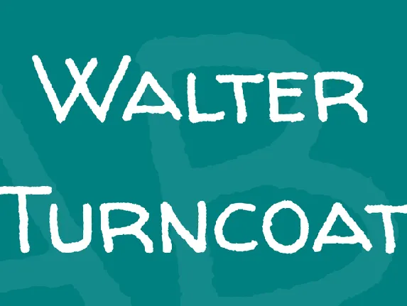 Walter Turncoat font