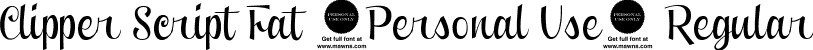 Clipper Script Fat (Personal Use) Regular font - PersonalUse_Clipper_Script_fat.ttf