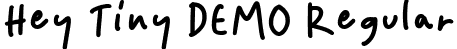 Hey Tiny DEMO Regular font - Hey Tiny DEMO.ttf