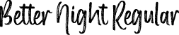 Better Night Regular font - Better Night.ttf