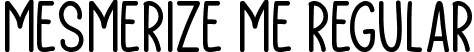 Mesmerize Me Regular font - Mesmerize Me.otf