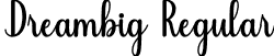 Dreambig Regular font - Dreambig-WynEV.otf