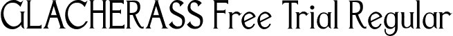 GLACHERASS Free Trial Regular font - GLACHERASS Free Trial.otf