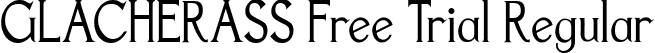 GLACHERASS Free Trial Regular font - GLACHERASS Free Trial.ttf