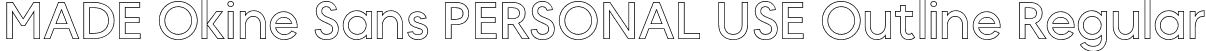 MADE Okine Sans PERSONAL USE Outline Regular font - MADEOkineSansPERSONALUSE-RegularOutline.otf