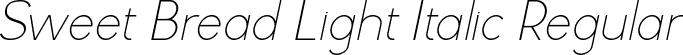 Sweet Bread Light Italic Regular font - Sweet Bread-LightItalic.ttf