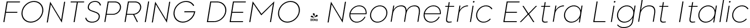 FONTSPRING DEMO - Neometric Extra Light Italic font - Fontspring-DEMO-neometric-extralightitalic.otf