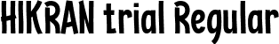 HIKRAN trial Regular font - HIKRANtrial.ttf