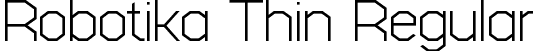 Robotika Thin Regular font - Robotika-Thin.ttf