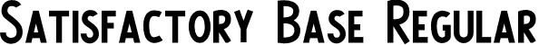 Satisfactory Base Regular font - SatisfactoryBase.otf