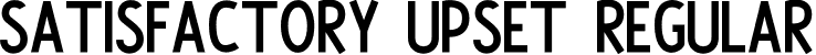 Satisfactory Upset Regular font - SatisfactoryUpset.otf