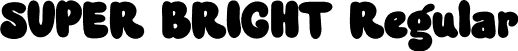 SUPER BRIGHT Regular font - SUPER BRIGHT.otf