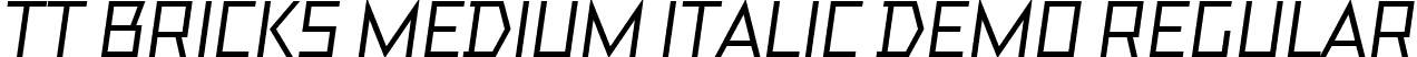 TT Bricks Medium Italic DEMO Regular font - TT Bricks Medium Italic.ttf