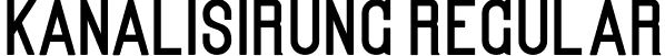 Kanalisirung Regular font - Kanalisirung.otf