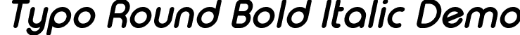 Typo Round Bold Italic Demo font - Typo_Round_Bold_Italic_Demo.otf