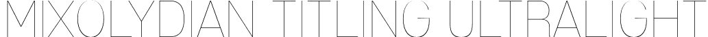 Mixolydian Titling UltraLight font - mixolydian titling ul.otf