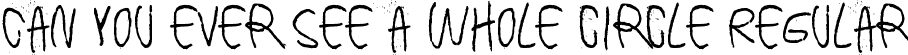 Can you ever see a whole circle Regular font - Can you ever see a whole circle rainbow.ttf