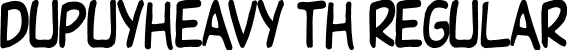 DupuyHeavy Th Regular font - DupuyHeavyTh.ttf