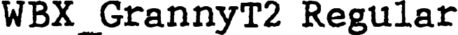 WBX_GrannyT2 Regular font - WBX_GT__.TTF