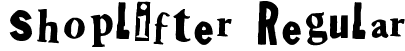 Shoplifter Regular font - shoplift.ttf