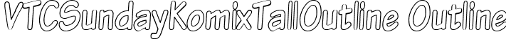 VTCSundayKomixTallOutline Outline font - VTCSundayKomixTallOutline.ttf