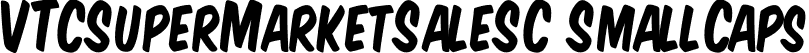 VTCSuperMarketSaleSC SmallCaps font - VTCSuperMarketSaleSC.ttf