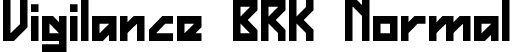 Vigilance BRK Normal font - vigilanc.ttf