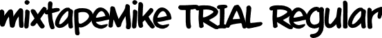 mixtapeMike_TRIAL Regular font - MIXTMK_T.otf