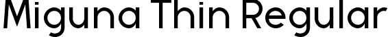 Miguna Thin Regular font - MigunaThin.ttf