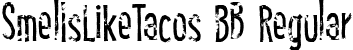 SmellsLikeTacos BB Regular font - SmellsLikeTacosBB.ttf