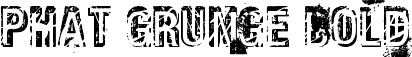 Phat Grunge Bold font - PhatGrunge.ttf