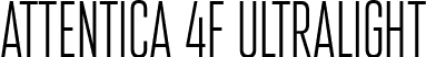 Attentica 4F UltraLight font - Attentica 4F UltraLight.ttf