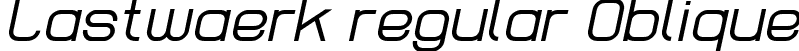 Lastwaerk regular Oblique font - Lastwaerk regular oblique.ttf