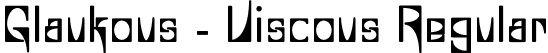 Glaukous - Viscous Regular font - GLAUKV__.ttf