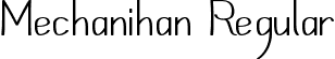 Mechanihan Regular font - MECHANI_.ttf